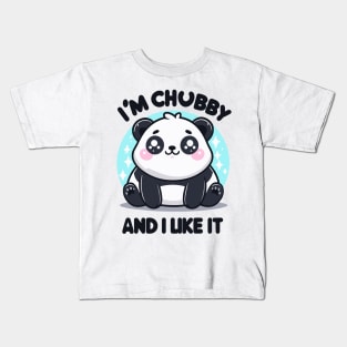 I'm chubby and i like it Kids T-Shirt